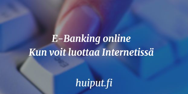 E-Banking online - Kun voit luottaa Internetissä