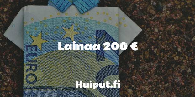 Lainaa 200 euroa 2018 | Pikavippi 200 € heti tilille | HUIPUT.FI