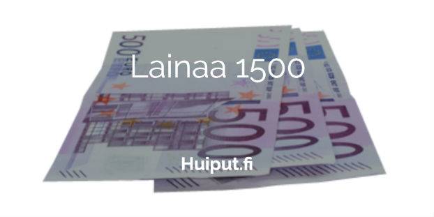 Lainaa 1500 euroa - pikavippi 1500€ heti tilille! | Huiput.fi
